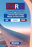 પેરિસ ટ્રાવેલ ગાઇડ 2025: બજેટ, મિડરેન્જ અને લક્ઝરી ટ્રાવેલર્સ માટે તણાવમુક્ત માર્ગદર્શિકા (ગ્લોબ રાઉટર)