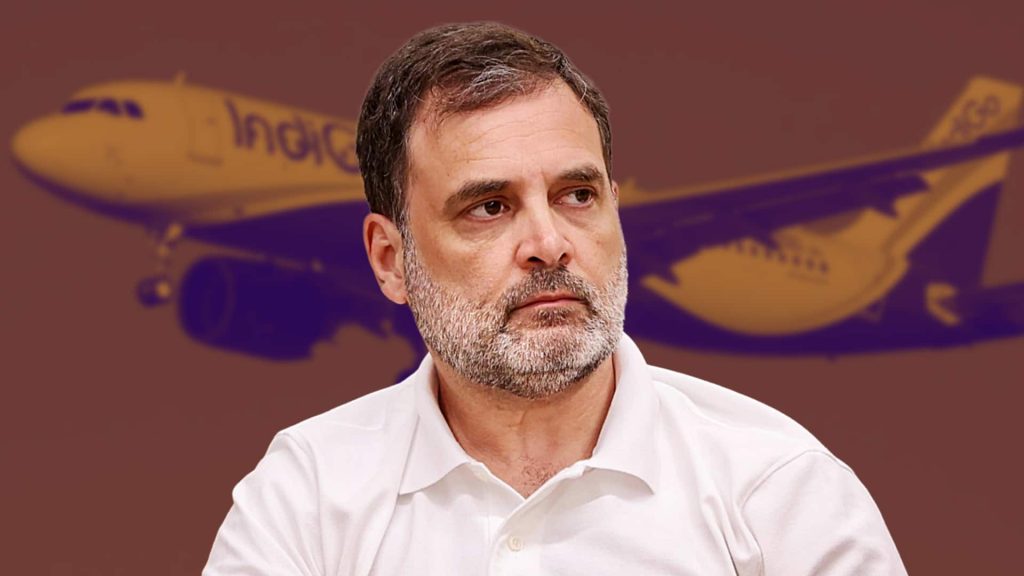 રાહુલ ગાંધીએ ઈન્ડિગોની સમસ્યાને એકાધિકારની રમત ગણાવી, કહ્યું- સામાન્ય ભારતીયે ચૂકવણી કરી છે… राहुल गांधी ने इंडिगो समस्या को एकाधिकार का खेल बताया, कहा- आम भारतीय चुका रहा कीमत