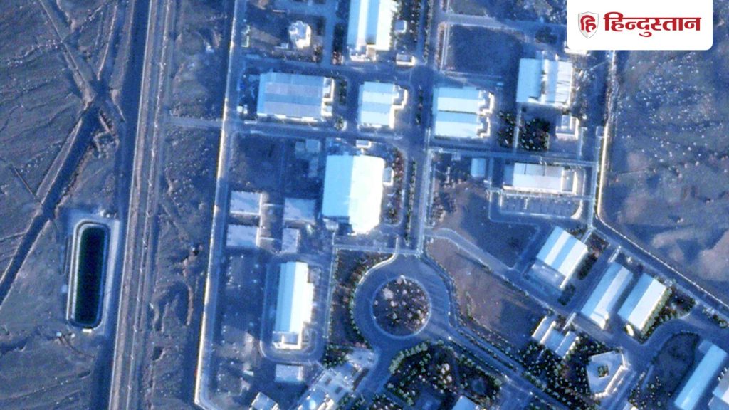 ईरान में मिट्टी के पहाड़, परमाणु ठिकानों की किलेबंदी; सैटलाइट तस्वीरों ने बढ़ाई अमेरिका की...